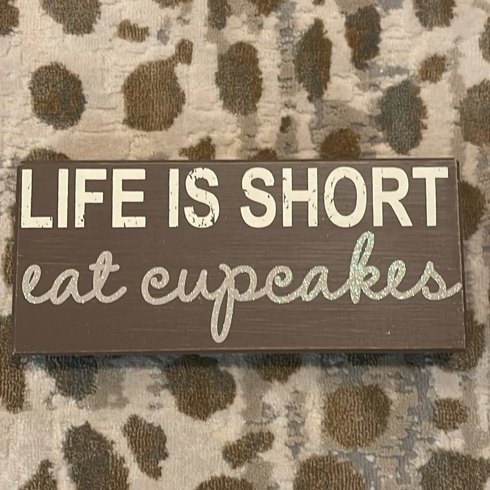 “Life is Short Eat Cupcakes” Decorative Wooden Sign